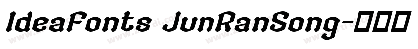 IdeaFonts JunRanSong字体转换